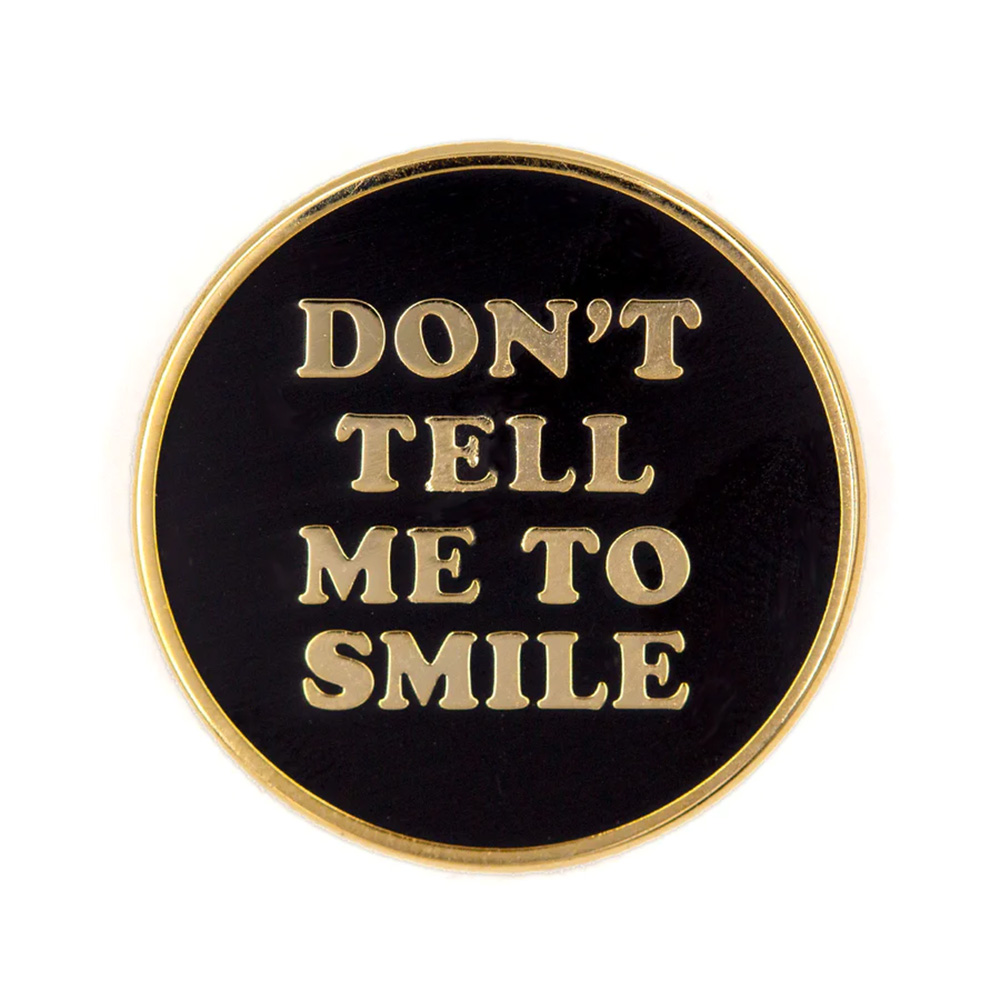 Fashion Accessories, These are Things, Enamel Pin, Accessories, Unisex, 650330, Don't Tell Me to Smile